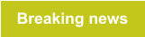 Breaking news